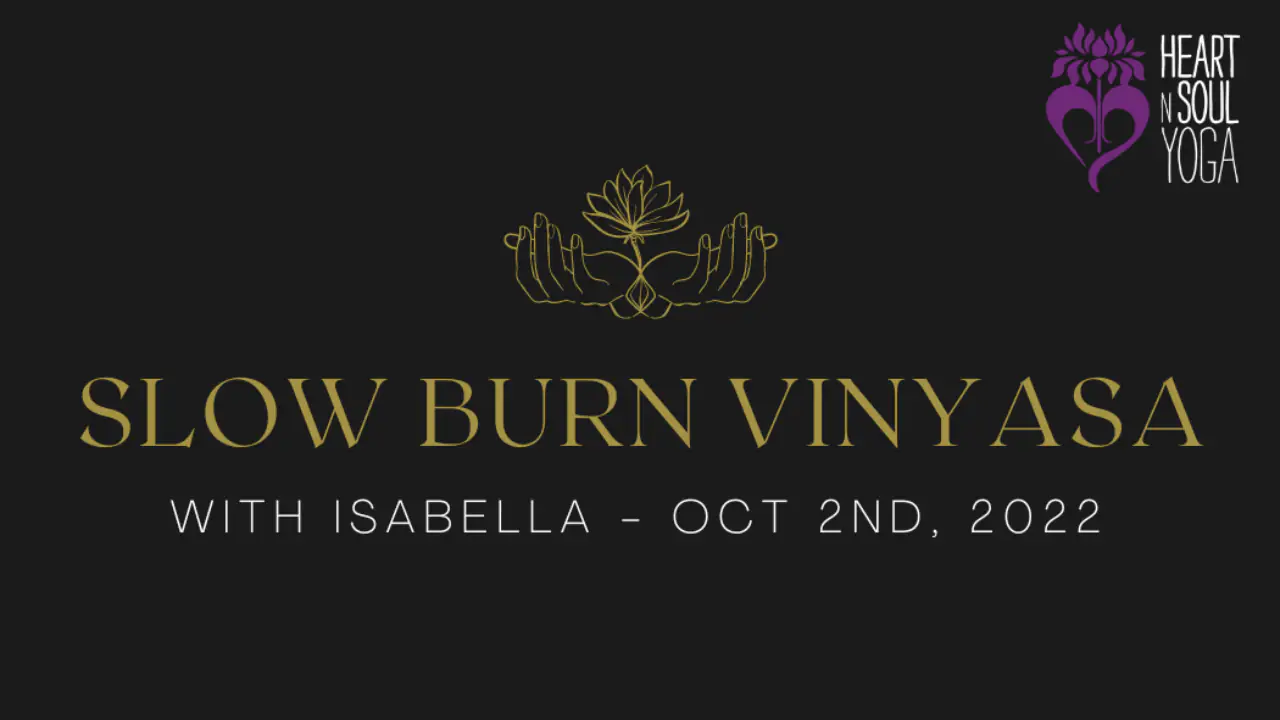 Slow Burn Vinyasa (with Isabella) - LIVESTREAM 6