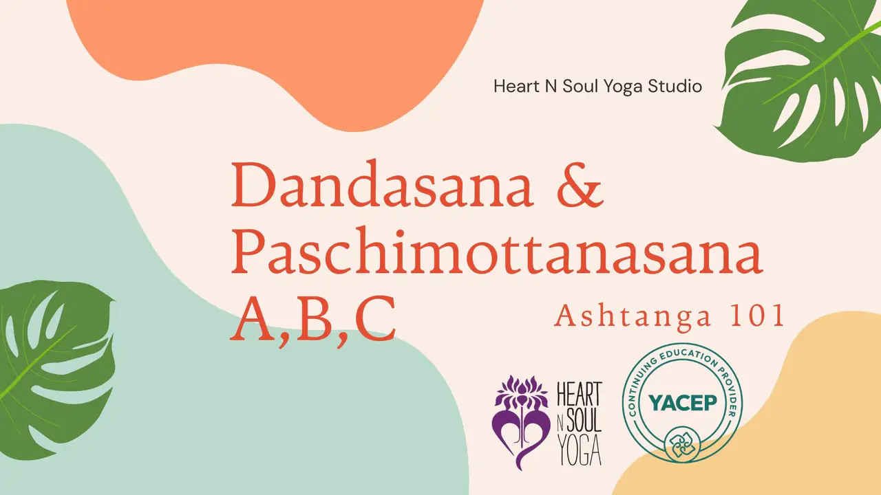 Dandasana – Staff Pose AND Paschimottanasana (A, B, and C)