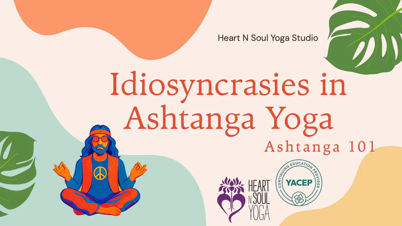 idiosyncrasies in ashtanga yoga