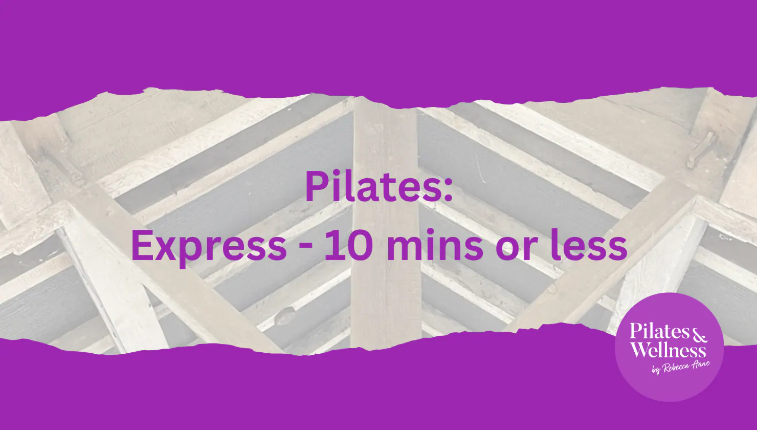 Pilates: Express - 10 mins or less